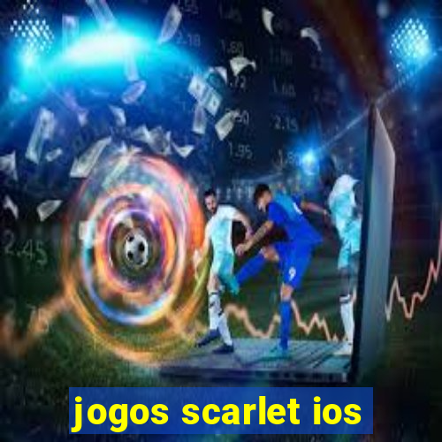 jogos scarlet ios